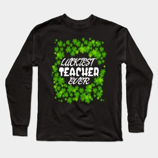 Luckiest Teacher Ever Long Sleeve T-Shirt